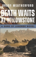 Death Waits at Yellowstone B09X5B865H Book Cover