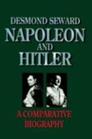 Napoleon and Hitler: A Comparative Biography (History & Politics) 0670814806 Book Cover
