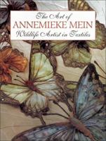 The Art of Annemieke Mein: Wildlife Artist in Textiles 0855327758 Book Cover