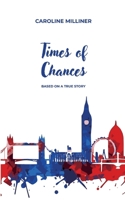 Times of Chances: Based on a true story 3769362632 Book Cover