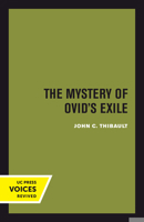 The Mystery of Ovid's Exile 0520302273 Book Cover