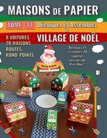 Maisons de Papier 17 - Village de Noël: Découpez et assemblez 20 incroyables maisons du Père Noël B0CM6K3NTC Book Cover