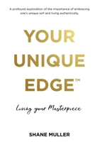 Your Unique Edge(TM): Living Your Masterpiece 0645880302 Book Cover