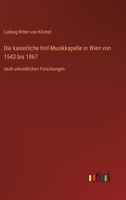 Die Kaiserliche Hof-Musikkapelle in Wien von 1543 bis 1867 1017386609 Book Cover