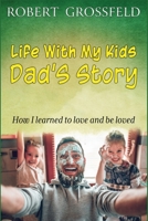 Life With My Kids Dad's Story B0BJ4MMVQ2 Book Cover