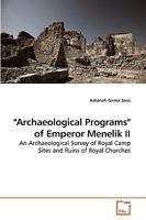 Archaeological Programs of Emperor Menelik II 3639229940 Book Cover