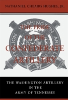 The Pride of the Confederate Artillery: The Washington Artillery in the Army of Tennessee 0807121878 Book Cover