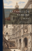 La Famille De Curione: Récit Du Seizième Siècle 1022187686 Book Cover