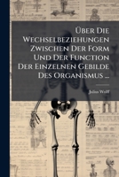 Uber Die Wechselbeziehungen Zwischen Der Form Und Der Function Der Einzelnen Gebilde Des Organismus 1149648686 Book Cover