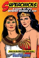 Superchicks: A guide to TV's Wonder Woman and Isis 1480250465 Book Cover