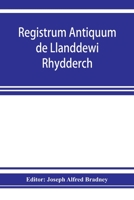 Registrum antiquum de Llanddewi Rhydderch in comitatu Monumethensi. 1670-1783 9353925614 Book Cover
