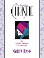 The Complete Christie: An Agatha Christie Encyclopedia 0671028316 Book Cover