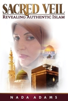 Sacred Veil: Revealing Authentic Islam B09KN9WL6C Book Cover