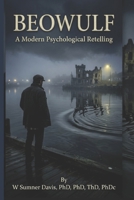 Beowulf: A Modern Psychological Retelling B0GYD3WFNB Book Cover