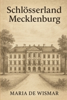 Schlösserland Mecklenburg: Ahnenforschung leicht gemacht (German Edition) B0FF4P5V9G Book Cover