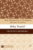 The Problem of Forming Social Capital: Why Trust? 0230602231 Book Cover