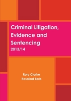 Criminal Litigation, Evidence and Sentencing 1291227318 Book Cover