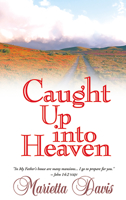 Caught Up into Heaven 0883685752 Book Cover