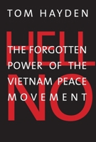 Hell No: The Forgotten Power of the Vietnam Peace Movement 0300218672 Book Cover