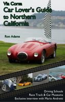 Via Corsa Car Lover's Guide to Northern California 098257102X Book Cover