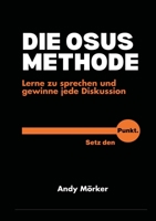 Die Osus-Methode: Lerne zu sprechen und gewinne jede Diskussion (German Edition) 369635919X Book Cover