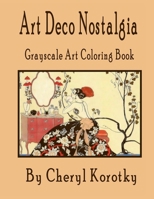 Art Deco Nostalgia: Grayscale Art Coloring Book B091F8RHVZ Book Cover