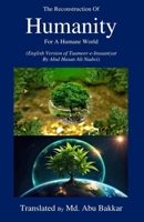 The Reconstruction Of Humanity For A Humane World: English Version of Taameer-e-Insaaniyat By Abul Hasan Ali Nadwi B0DT13DDT7 Book Cover