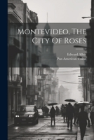 Montevideo, The City Of Roses 1021818054 Book Cover