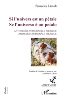 Si l'univers est un pétale: Se l'universo è un petalo Anthologie personnelle bilingue / Antologia personale bilingue (Levée d'Ancre) (French Edition) 2343239886 Book Cover