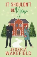 It Shouldn't Be You 1763650413 Book Cover
