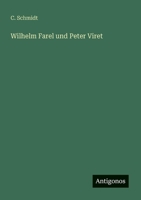 Wilhelm Farel und Peter Viret (German Edition) 3563300968 Book Cover