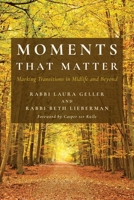 Moments That Matter: Marking Transitions in Midlife and Beyond 0881236640 Book Cover