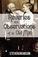 Reveries and Observations of an Old Man 0595534767 Book Cover