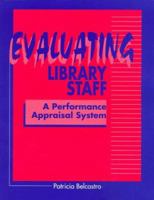 Evaluating Library Staff: A Performance Appraisal System 0838907318 Book Cover