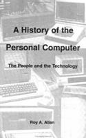 A History of the Personal Computer: The People and the Technology 0968910807 Book Cover