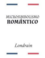 Microsimbolismo Romántico (Spanish Edition) B0FHF8WHH5 Book Cover