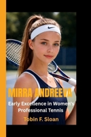 MIRRA ANDREEVA: Early Excellence in Women's Professional Tennis B0GHG3148Q Book Cover