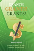 Grants! Grants! Grants! Everything You Need to Know About Grants!: Second Edition B0FBJVM518 Book Cover