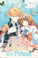 The Small-Animallike Lady Is Adored by the Ice Prince, Vol. 5 (manga) B0GHMNGZ3C Book Cover