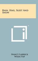 Rain, Hail, Sleet And Snow 125819418X Book Cover