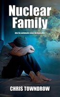 Nuclear Family: A post-apocalyptic drama of family, love, secrets and survival. B0CHL1FY39 Book Cover