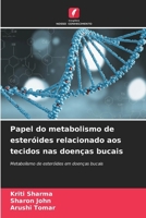 Papel do metabolismo de esteróides relacionado aos tecidos nas doenças bucais 6202347171 Book Cover