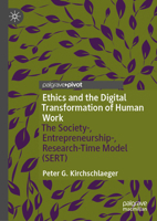 Ethics and the Digital Transformation of Human Work: The Society, Entrepreneurship, Research-Time Model 3031987039 Book Cover