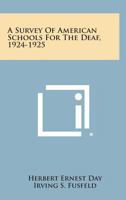 A Survey of American Schools for the Deaf, 1924-1925 1258554895 Book Cover