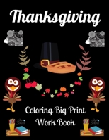 Thanksgiving Coloring Big Print Work Book: Stress Relief Designs to Thanksgiving Coloring book for Adult B08M8GVYKW Book Cover
