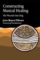 Constructing Musical Healing: The Wounds That Heal 185302483X Book Cover