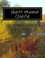 Haiti Mama Cherie: My Lovely Land Haiti 1542498295 Book Cover