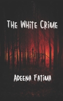 The White Crime B0GG5BTVNW Book Cover