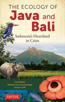 The Ecology of Java & Bali: Indonesia's Heartland in Crisis 0804860424 Book Cover