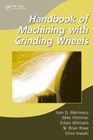 Handbook of Machining with Grinding Wheels 1574446711 Book Cover